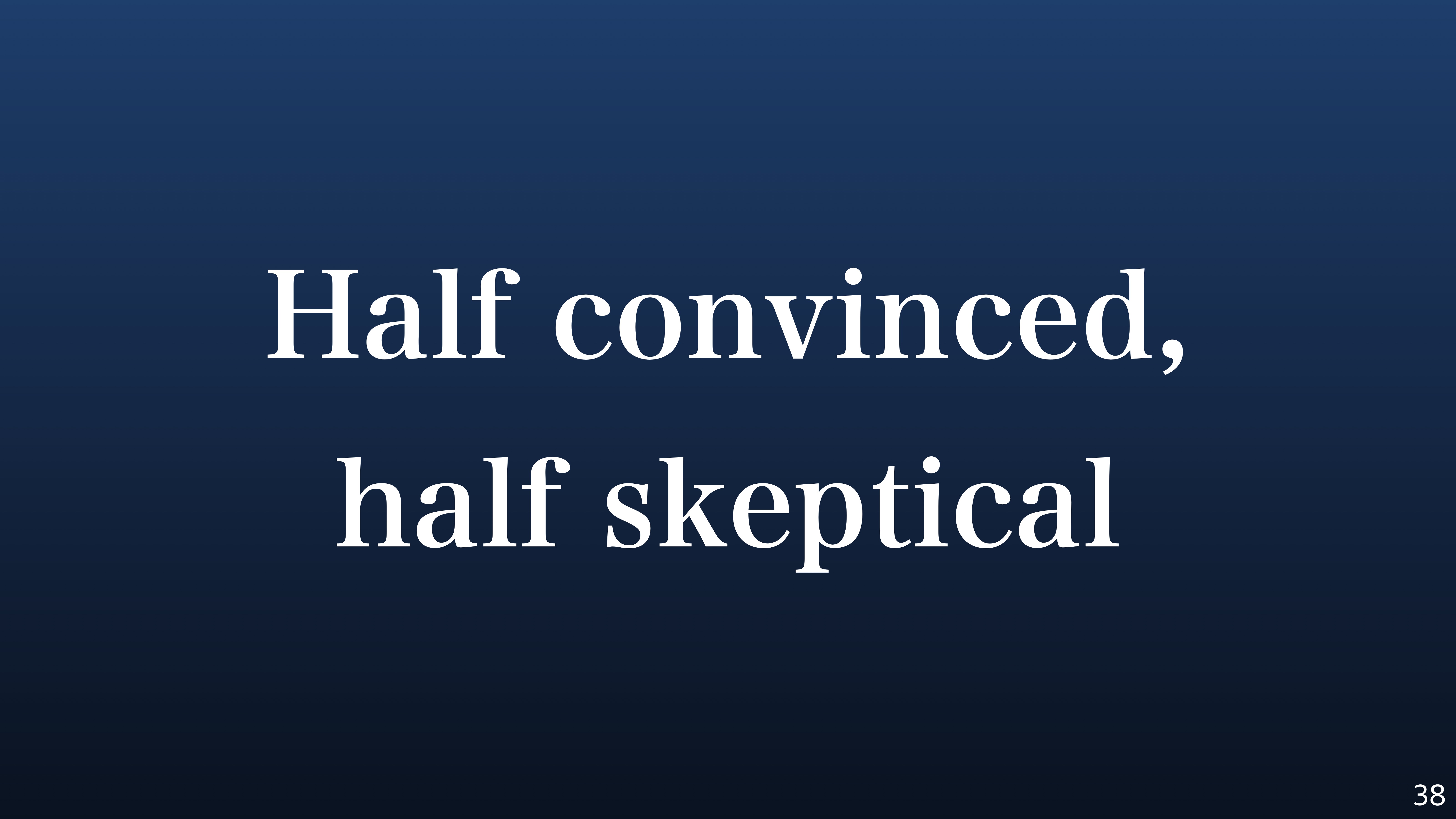 A slide from SoftBank shareholders presentation which says "Half convinced, half skeptical".